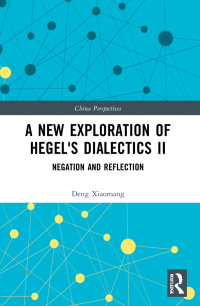 Cover image: A New Exploration of Hegel's Dialectics II 1st edition 9781032217390