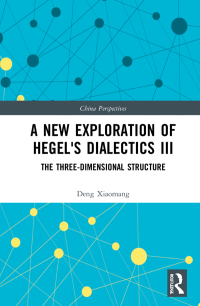 Cover image: A New Exploration of Hegel's Dialectics III 1st edition 9781032217468
