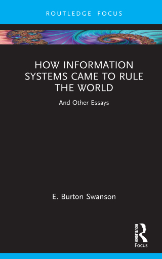 Cover image: How Information Systems Came to Rule the World 1st edition 9781032153360