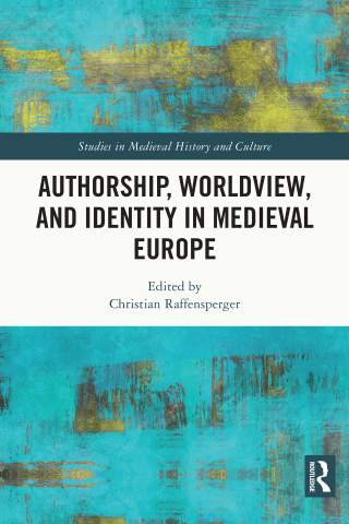 Cover image: Authorship, Worldview, and Identity in Medieval Europe 1st edition 9781032217772