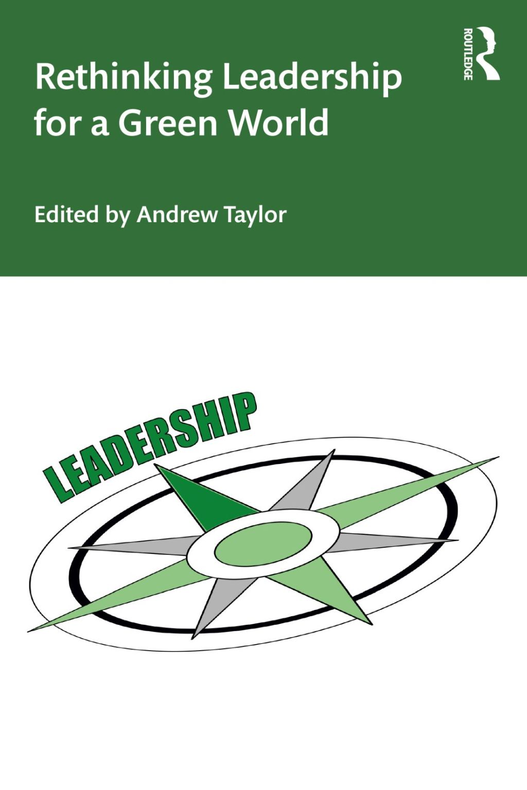 Rethinking Leadership for a Green World 1st Edition