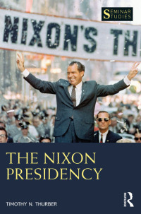 表紙画像: The Nixon Presidency 1st edition 9780367500924