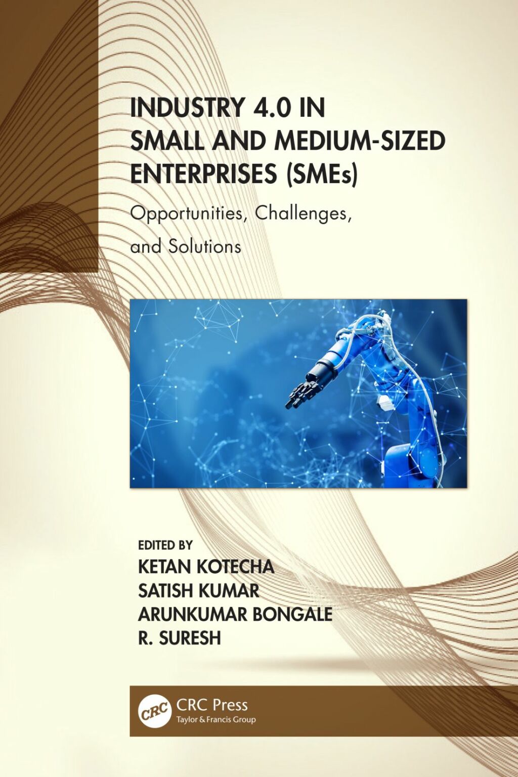 Industry 4.0 in Small and Medium-Sized Enterprises (SMEs) Opportunities, Challenges, and Solutions 1st Edition