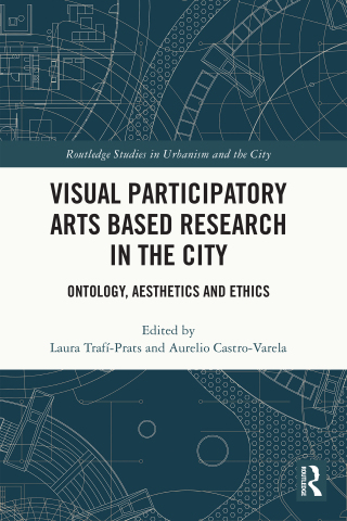 Cover image: Visual Participatory Arts Based Research in the City 1st edition 9781032221090