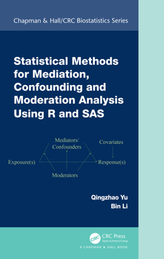 Imagen de portada: Statistical Methods for Mediation, Confounding and Moderation Analysis Using R and SAS 1st edition 9781032220086