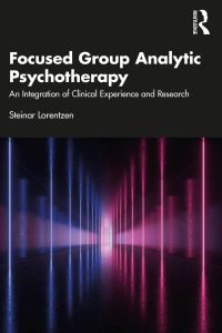 Cover image: Focused Group Analytic Psychotherapy 1st edition 9781032106465