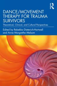 Cover image: Dance/Movement Therapy for Trauma Survivors 1st edition 9780367629076
