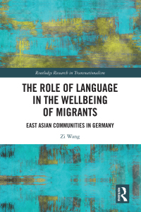 Immagine di copertina: The Role of Language in the Wellbeing of Migrants 1st edition 9781032224190