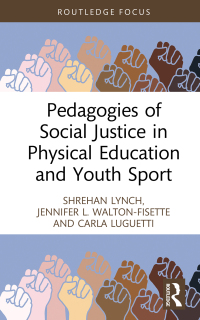 表紙画像: Pedagogies of Social Justice in Physical Education and Youth Sport 1st edition 9780367755348