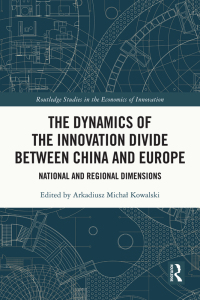 Cover image: The Dynamics of the Innovation Divide between China and Europe 1st edition 9781032057620