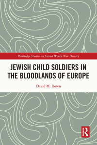 Imagen de portada: Jewish Child Soldiers in the Bloodlands of Europe 1st edition 9781032044972