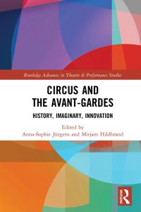 Cover image: Circus and the Avant-Gardes 1st edition 9780367757281