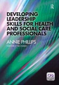 Imagen de portada: Developing Leadership Skills for Health and Social Care Professionals 1st edition 9781846198830