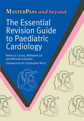 表紙画像: The Essential Revision Guide to Paediatric Cardiology 1st edition 9781846199684