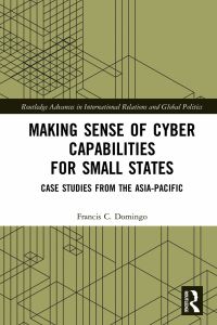 Omslagafbeelding: Making Sense of Cyber Capabilities for Small States 1st edition 9781032077628