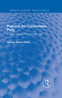 Imagen de portada: Peel and the Conservative Party 1st edition 9781032225371