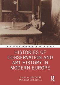 Cover image: Histories of Conservation and Art History in Modern Europe 1st edition 9780367650070