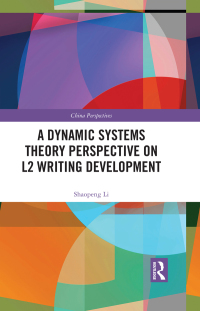 Cover image: A Dynamic Systems Theory Perspective on L2 Writing Development 1st edition 9781032226668