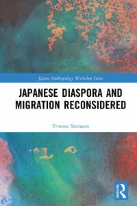 Cover image: Japanese Diaspora and Migration Reconsidered 1st edition 9781032132433