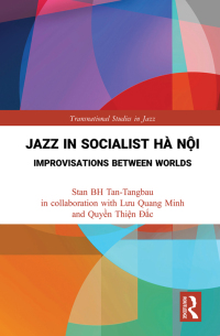 Omslagafbeelding: Jazz in Socialist Hà Nội 1st edition 9780367762018