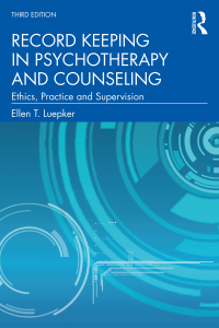 Cover image: Record Keeping in Psychotherapy and Counseling 3rd edition 9780367712471