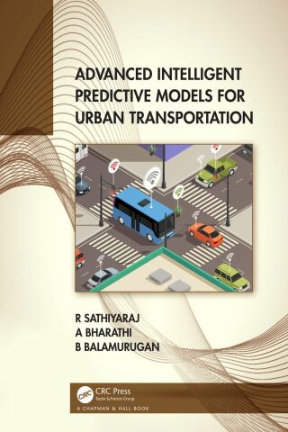 Cover image: Advanced Intelligent Predictive Models for Urban Transportation 1st edition 9781032228044