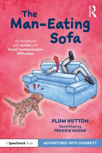 Titelbild: The Man-Eating Sofa: An Adventure with Autism and Social Communication Difficulties 1st edition 9781032076348