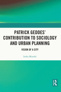 Immagine di copertina: Patrick Geddes’ Contribution to Sociology and Urban Planning 1st edition 9780367524043