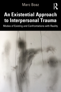 صورة الغلاف: An Existential Approach to Interpersonal Trauma 1st edition 9781032020600