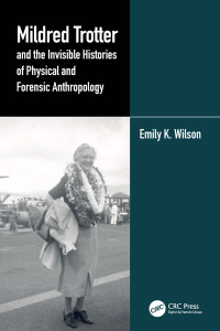 Cover image: Mildred Trotter and the Invisible Histories of Physical and Forensic Anthropology 1st edition 9781032180892