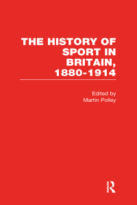 表紙画像: The History of Sport in Britain 1880-1914 V2 1st edition 9781000560527