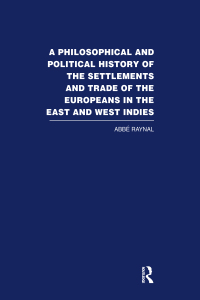 Cover image: A Philosophical  and Political History of the Settlements and Trade of the Europeans in the East and West Indies 1st edition 9780415383172