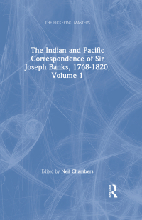 Imagen de portada: The Indian and Pacific Correspondence of Sir Joseph Banks, 1768-1820, Volume 1 1st edition 9781851968350