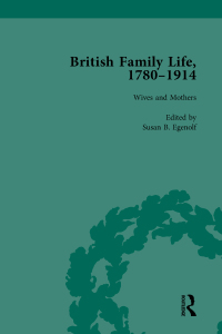 Cover image: British Family Life, 1780–1914, Volume 3 1st edition 9781138750739