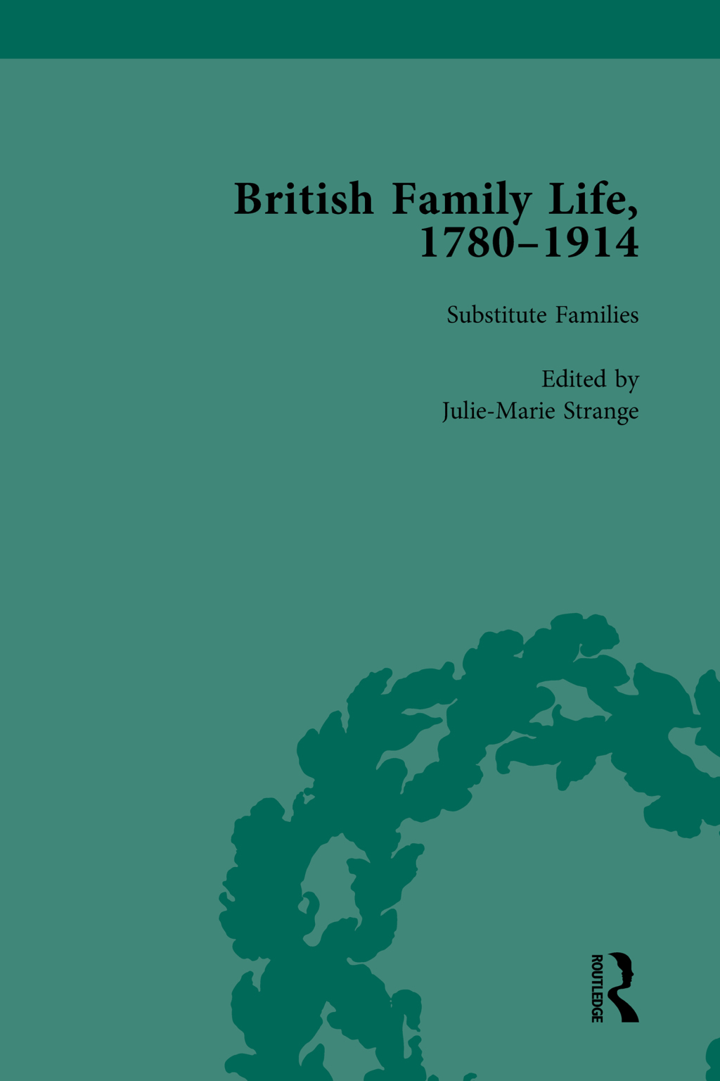 British Family Life, 1780–1914, Volume 5 1st Edition