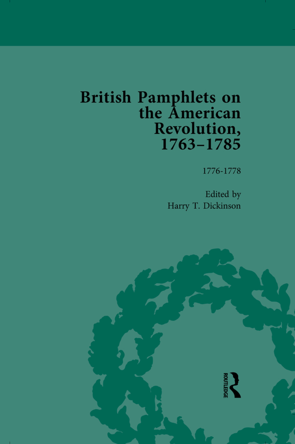 British Pamphlets on the American Revolution, 1763-1785, Part II, Volume 5 1st Edition