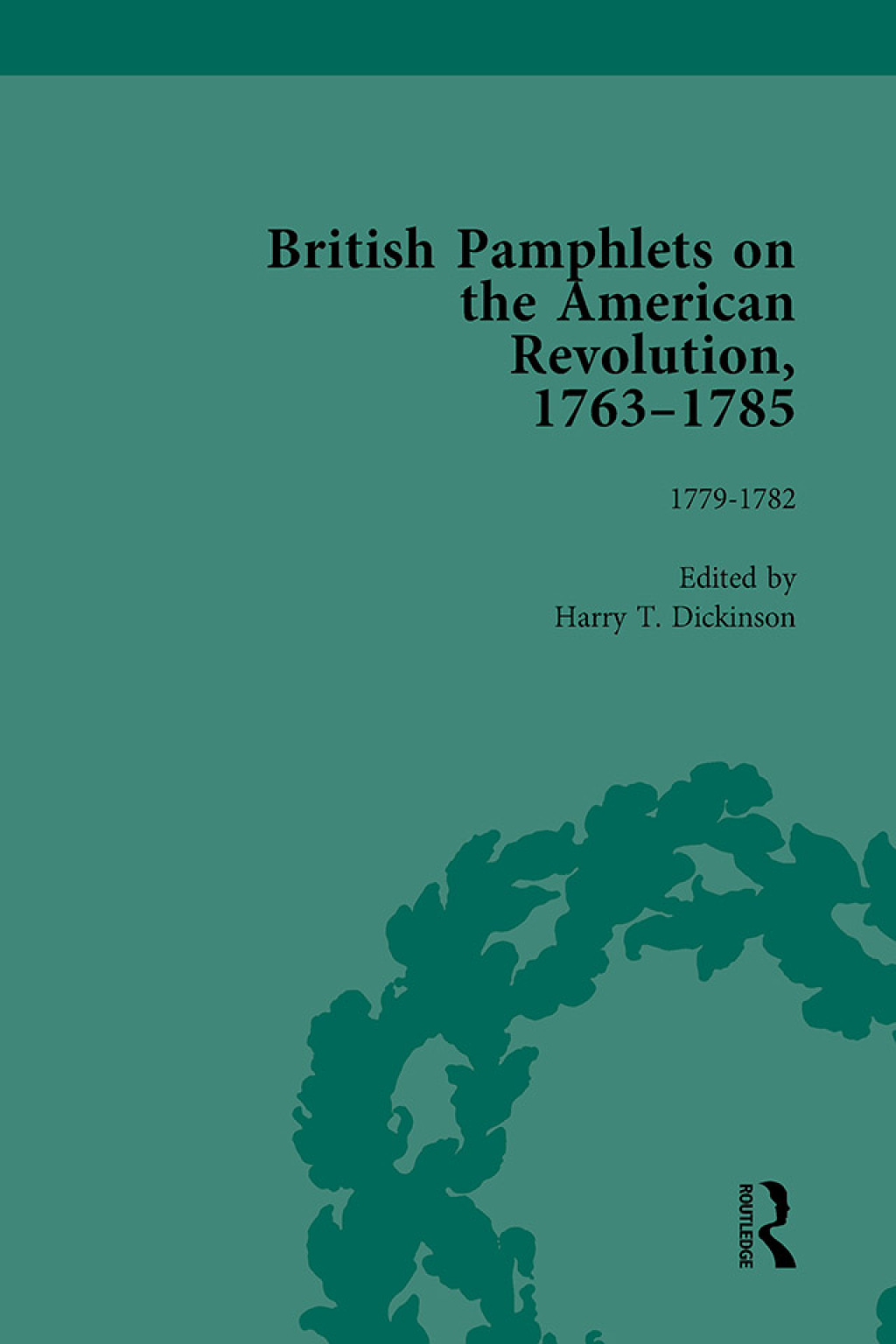 British Pamphlets on the American Revolution, 1763-1785, Part II, Volume 7 1st Edition