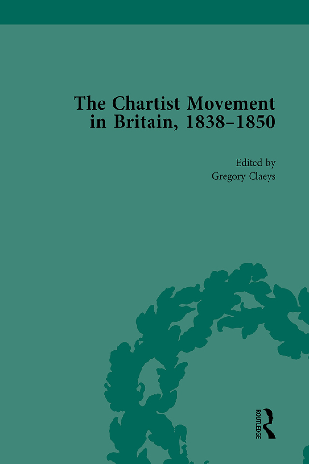 Chartist Movement in Britain, 1838-1856, Volume 4 1st Edition