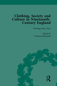 Cover image: Clothing, Society and Culture in Nineteenth-Century England, Volume 3 1st edition 9781138751903