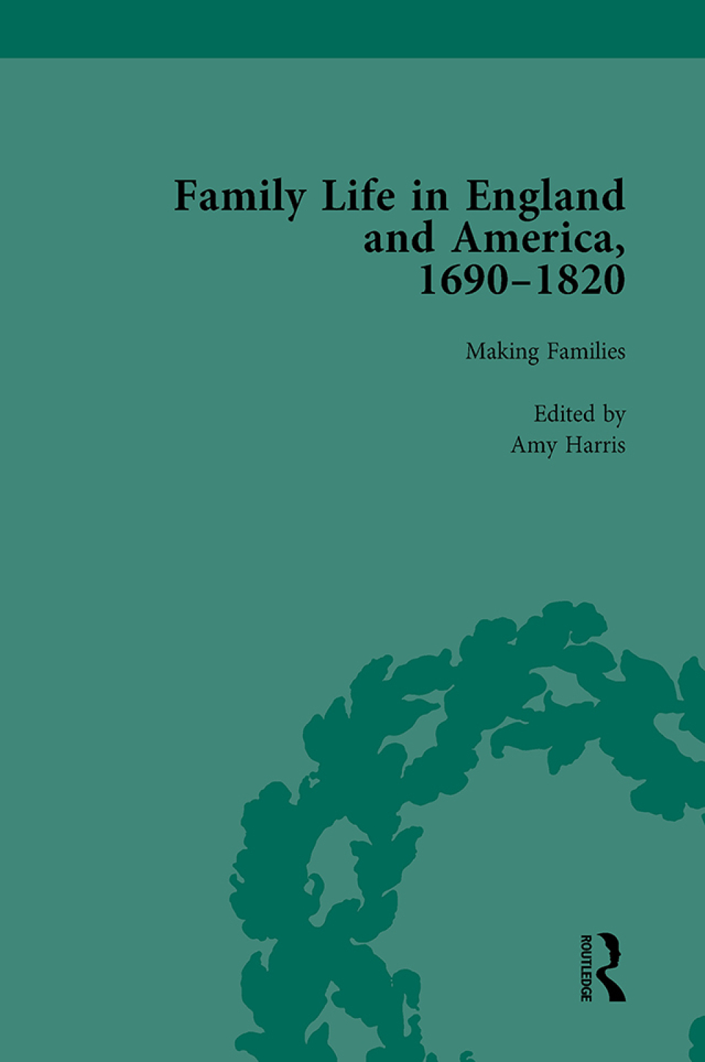 Family Life in England and America, 1690–1820, vol 2 1st Edition