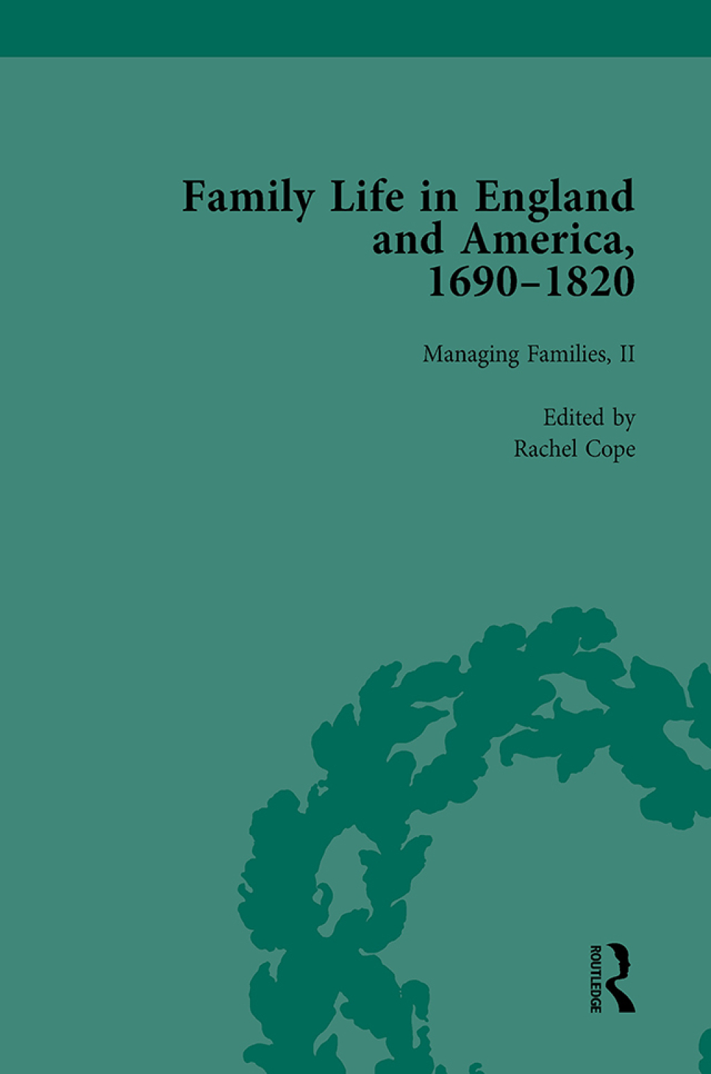 Family Life in England and America, 1690–1820, vol 4 1st Edition