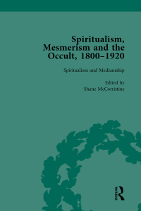 Imagen de portada: Spiritualism, Mesmerism and the Occult, 1800–1920 Vol 3 1st edition 9781138757479