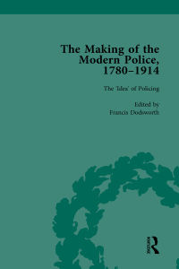 Imagen de portada: The Making of the Modern Police, 1780–1914, Part I Vol 1 1st edition 9781138761568