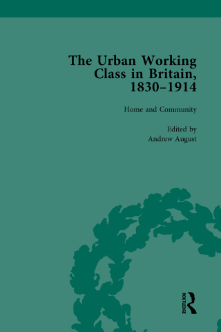 Immagine di copertina: The Urban Working Class in Britain, 1830–1914 Vol 1 1st edition 9781138763531