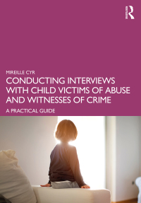 Immagine di copertina: Conducting Interviews with Child Victims of Abuse and Witnesses of Crime 1st edition 9781032208152