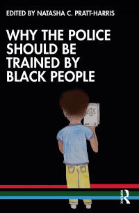 Cover image: Why the Police Should be Trained by Black People 1st edition 9780367684136