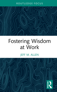 Cover image: Fostering Wisdom at Work 1st edition 9781032232133