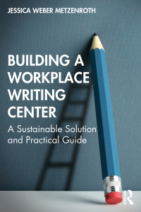 Cover image: Building a Workplace Writing Center 1st edition 9781032071077