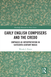 Cover image: Early English Composers and the Credo 1st edition 9781032047584