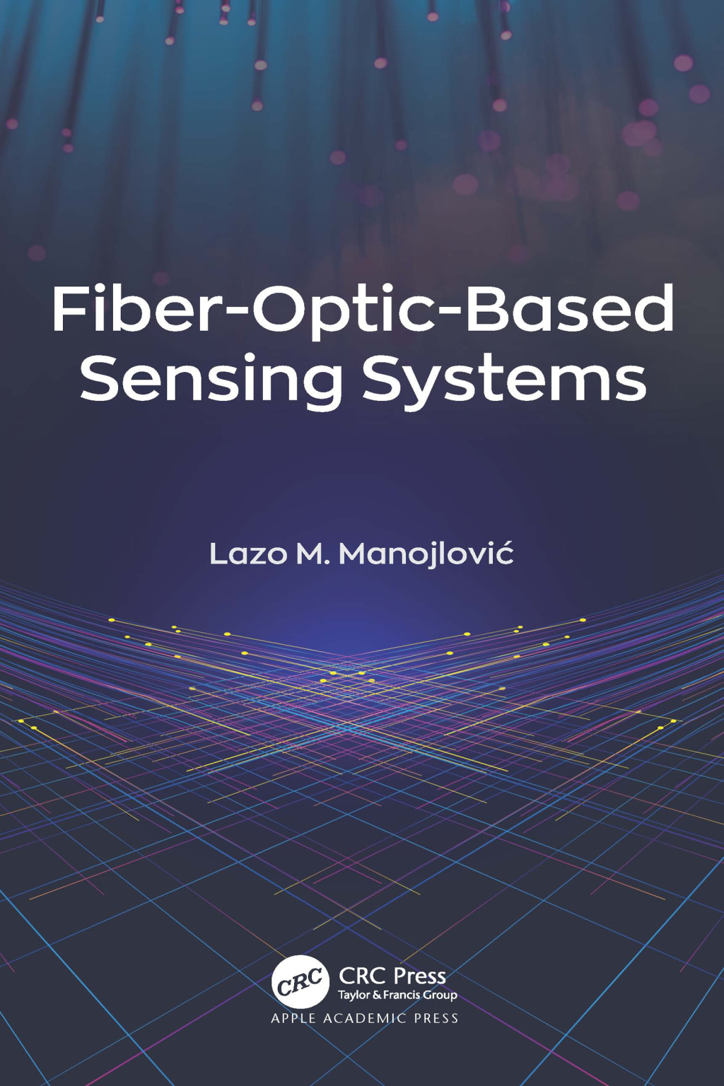 Fiber-Optic-Based Sensing Systems 1st Edition